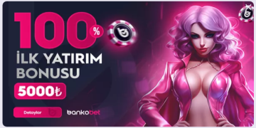 Bankobet 100% İlk Yatırım Bonusu bankobet uyelk